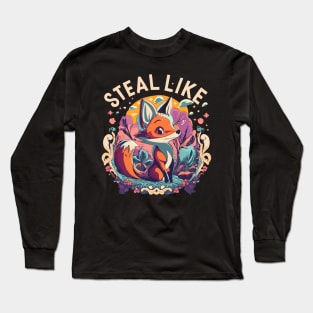 Steal like a fox! Long Sleeve T-Shirt